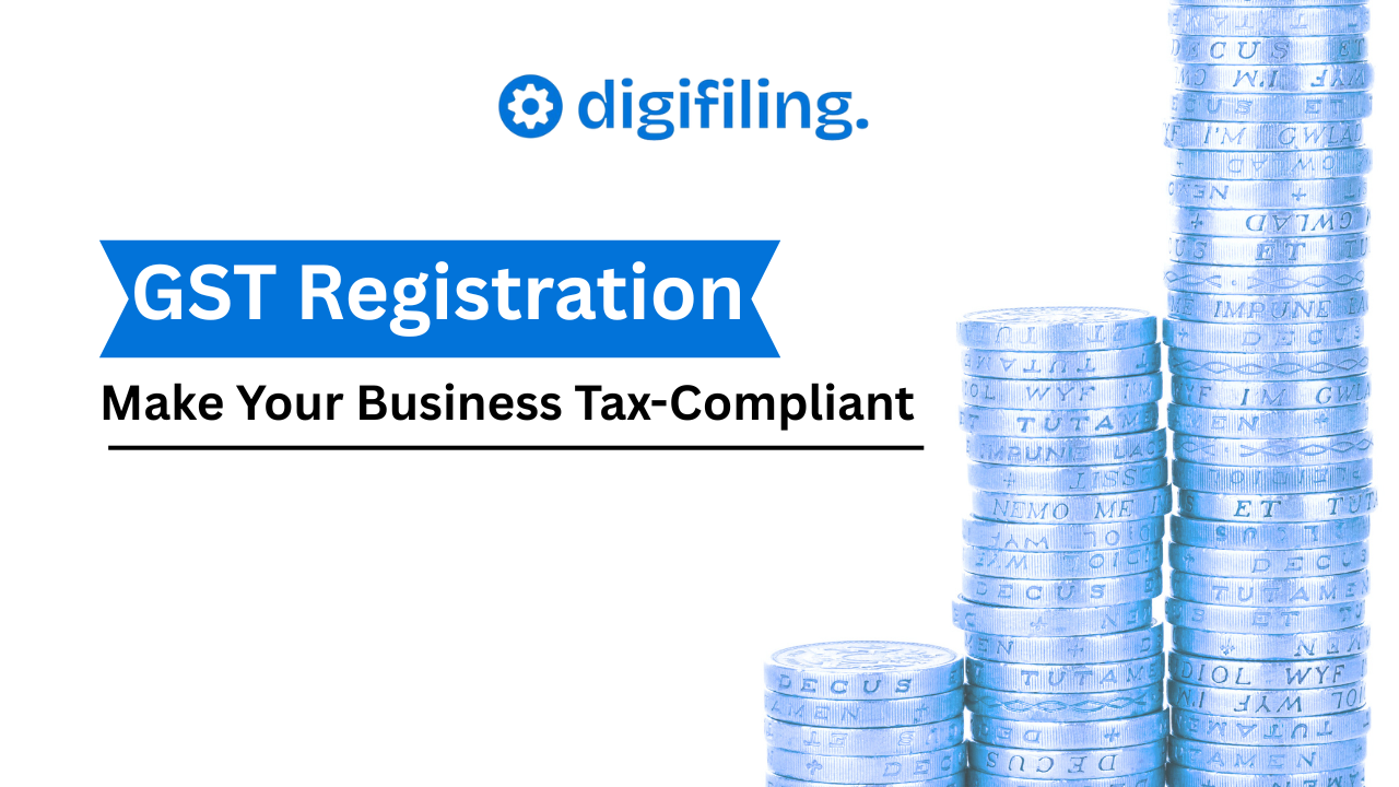 GST Registration – Make Your Business Tax-Compliant